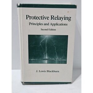 Protective Relaying Principles & Applications 2nd Ed by J. Lewis Blackburn 1998